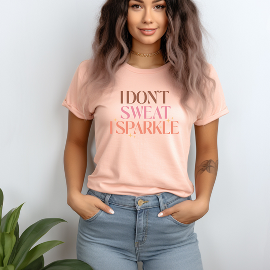 I Don't Sweat I Sparkle Graphic Tee - Shimmer with Style!