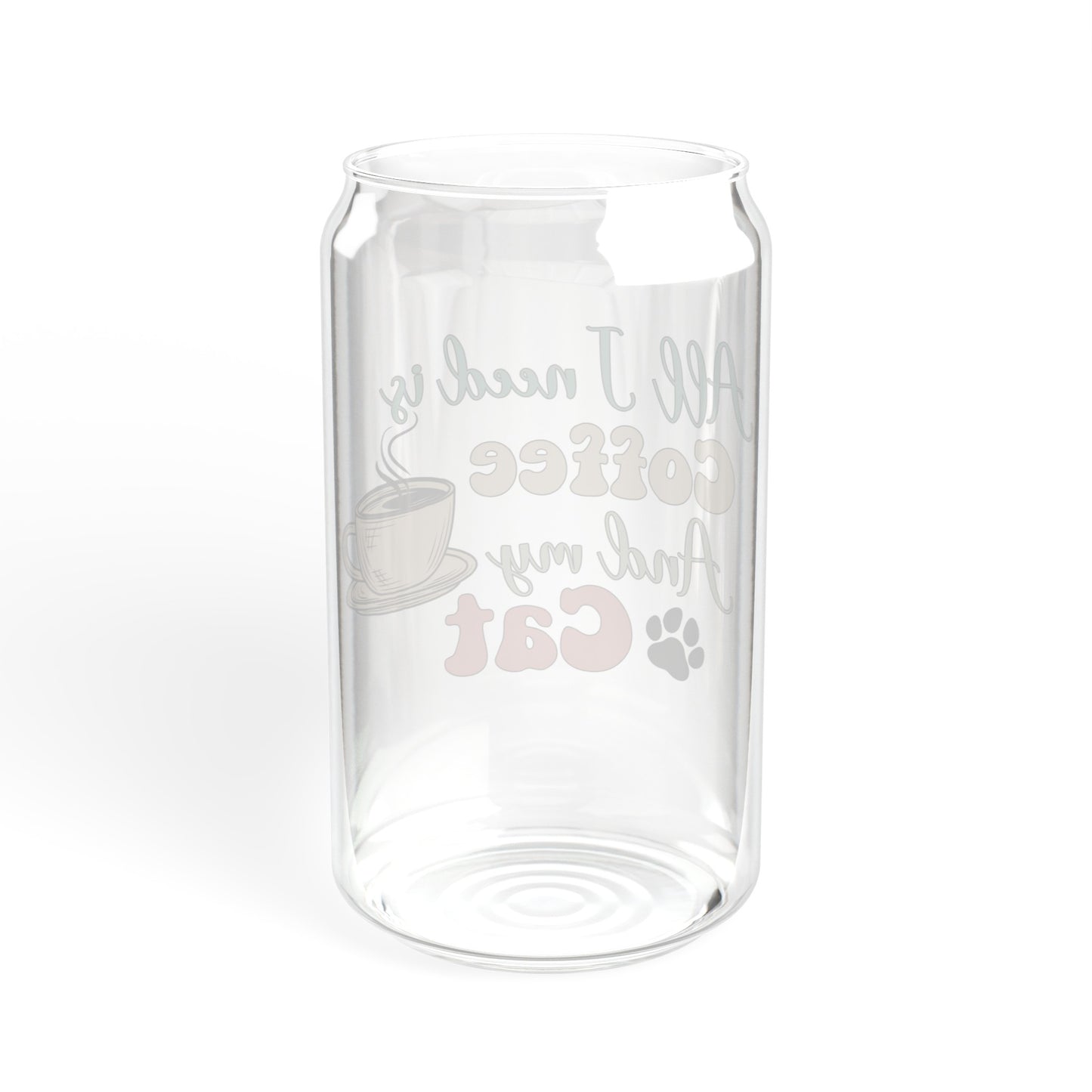 Cat Lover's Glass Can Cup - All I Need Is Coffee And My Cat - Funny Cat Gift