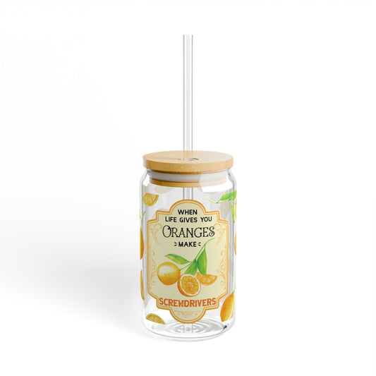 Glass Can Cup: When Life Gives You Oranges Make Screwdrivers